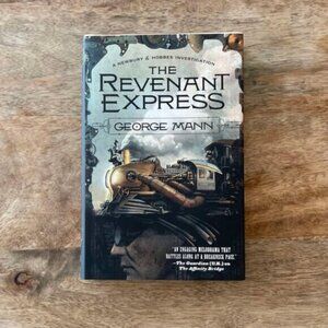 5/$20 The Revenant Express: A Newbury & Hobbes Investigation by George Mann-Book